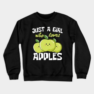 Just A Girl Who Loves Apples Funny Crewneck Sweatshirt